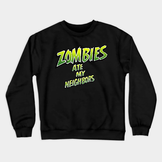 Zombies ate my neighbors Crewneck Sweatshirt by SNEShirts